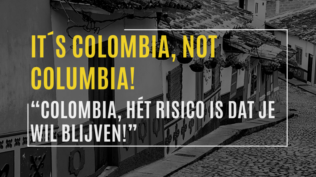 Colombia, hét risico is dat je wil blijven!